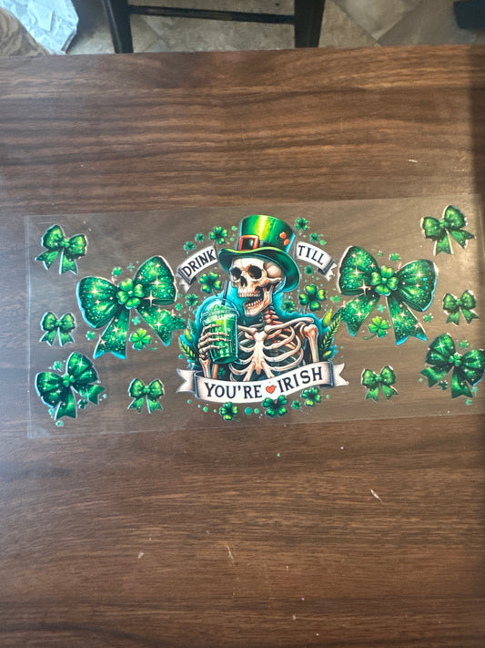 Drink till you’re Irish