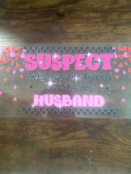 Suspect only has one friend and it’s her husband