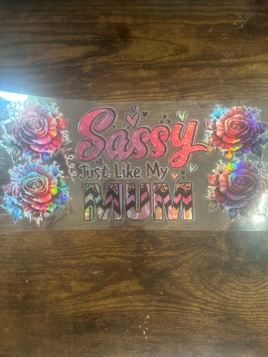 Holographic Sassy just like my mum