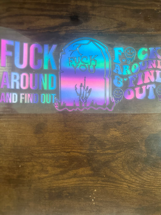 Fck around and find out