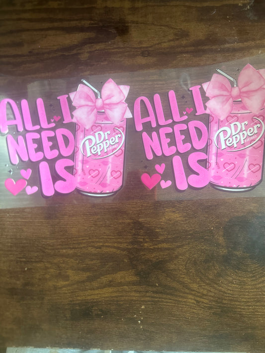 All I need is Dr Pepper